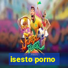 isesto porno